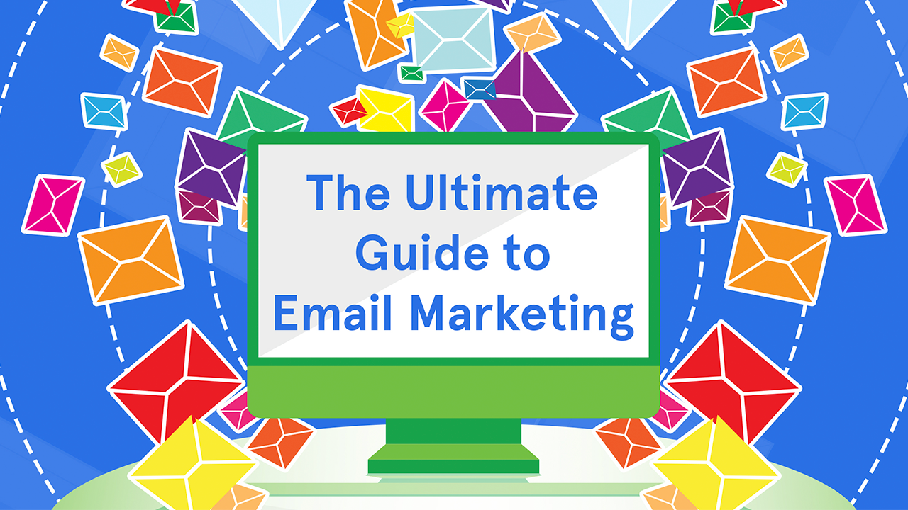 Email Marketing: The Ultimate Guide – ConversionWise